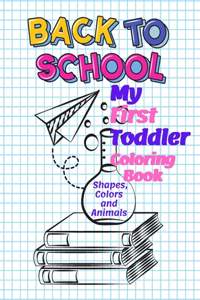 My First Toddler Coloring Book Shapes, Colors and Animals