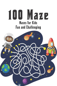 100 Maze Fun and Challenging Mazes for Kids