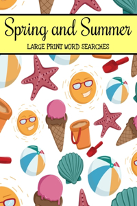 Spring And Summer Large Print Word Searches: Large Print Word Search Puzzle Book For Adults, Spring Word Search, Summer Word Search