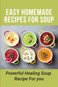 Easy Homemade Recipes For Soup