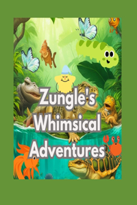 Zungle's Whimsical Adventures