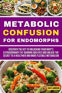 Metabolic Confusion diet for endomorphs