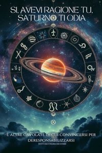 Si, avevi ragione tu, Saturno ti odia