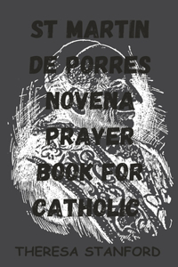 St martin de porres novena prayer book for catholic