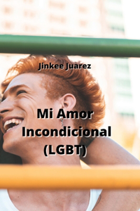 Mi Amor Incondicional (LGBT)