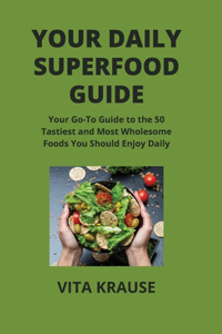 Your Daily Superfood Guide