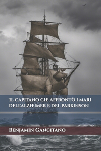 capitano che affrontò i mari dell'alzheimer e del parkinson