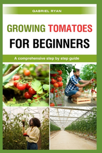 growing tomatoes for beginners