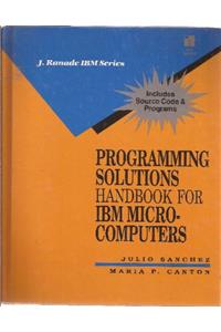 Programming Solutions for IBM Microcomputers (J Ranade Ibm Series)