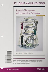 Strategic Management and Competitive Advantage, Student Value Edition Plus 2014 Mylab Management with Pearson Etext -- Access Card Package
