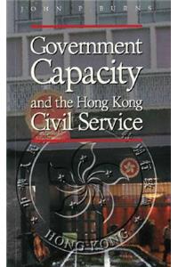 Government Capacity and the Hong Kong Civil Service