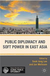 Public Diplomacy and Soft Power in East Asia