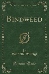 Bindweed (Classic Reprint)