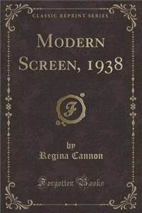 Modern Screen, 1938 (Classic Reprint)