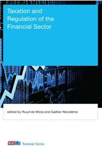 Taxation and Regulation of the Financial Sector