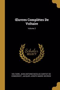 OEuvres Complètes De Voltaire; Volume 2