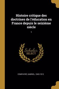 Histoire critique des doctrines de l'éducation en France depuis le seizième siècle