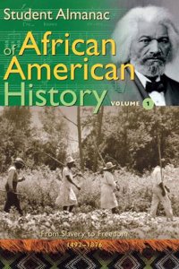 Student Almanac of African American History: 001 (Middle School Reference)