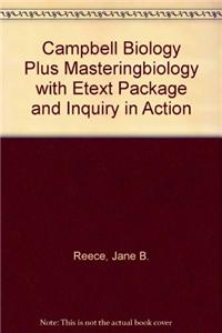 Campbell Biology Plus Masteringbiology with Etext Package and Inquiry in Action