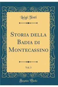 Storia Della Badia Di Montecassino, Vol. 3 (Classic Reprint)