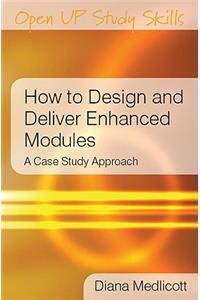 How to Design and Deliver Enhanced Modules