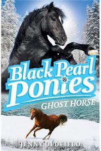 Black Pearl Ponies: Ghost Horse