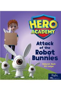 Attack of the Robot Bunnies: Leveled Reader Set 6 Level I