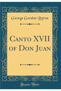 Canto XVII of Don Juan (Classic Reprint)