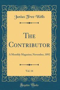 The Contributor, Vol. 14: A Monthly Magazine; November, 1892 (Classic Reprint)