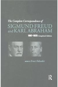Complete Correspondence of Sigmund Freud and Karl Abraham 1907-1925