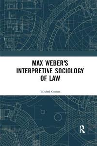 Max Weber's Interpretive Sociology of Law