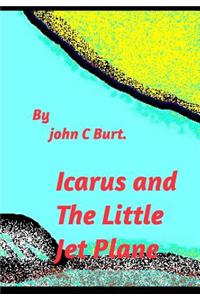 Icarus and The Little Jet Plane.