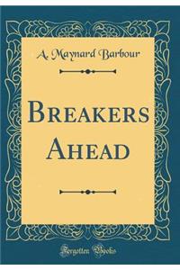Breakers Ahead (Classic Reprint)