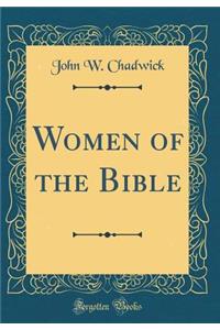 Women of the Bible (Classic Reprint)