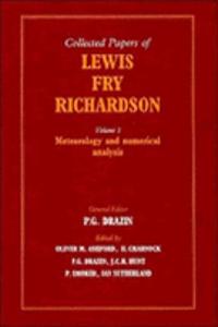 Collected Papers of Lewis Fry Richardson: Volume 1