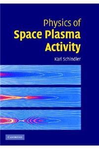 Physics of Space Plasma Activity