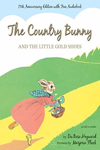 Country Bunny and the Little Gold Shoes 75th Anniversary Edition: An Easter and Springtime Book for Kids