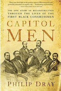 Capitol Men: The Epic Story of Reconstruction Through the Lives of the First Black Congressmen
