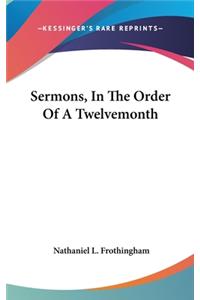 Sermons, In The Order Of A Twelvemonth