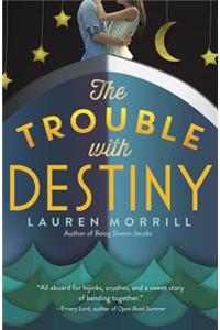 The Trouble with Destiny