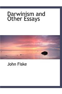 Darwinism and Other Essays