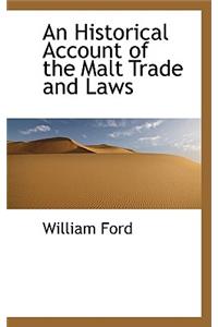 An Historical Account of the Malt Trade and Laws