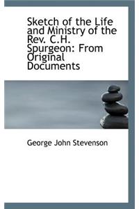 Sketch of the Life and Ministry of the REV. C.H. Spurgeon