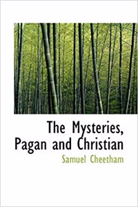 The Mysteries, Pagan and Christian