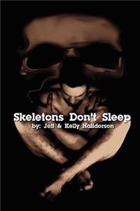 Skeletons Don't Sleep