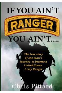 If You Ain't Ranger You Ain't....