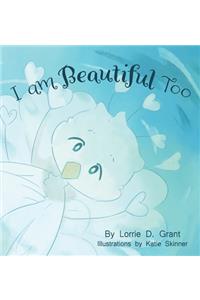 I am Beautiful Too