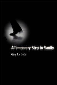 A Temporary Step to Sanity