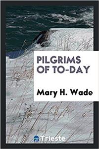 PILGRIMS OF TO-DAY