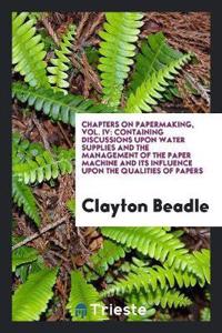 Chapters on Papermaking ..
